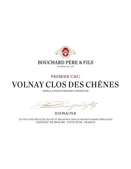 Vin Volnay 1er cru Clos des Chênes 2015 - Bouchard Père & Fils - Chai N°5 Vin Volnay 1er cru Clos des Chênes 2015 - Bouchard Père & Fils - Chai N°5